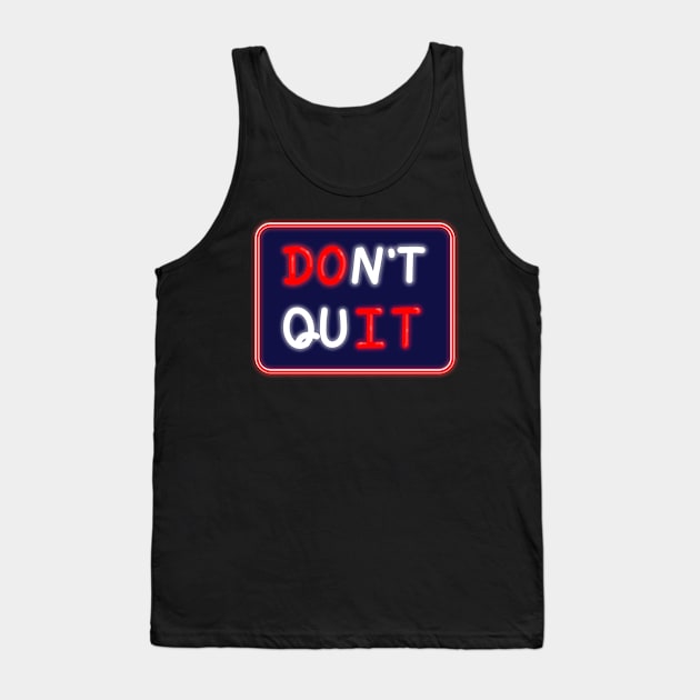 Inspirational quotes don't quit do it. Neon handwritten. Tank Top by Nalidsa